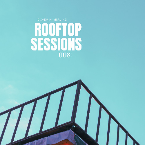 Rooftop Sessions 008 - by Jochem Hamerling