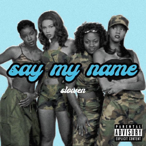 Say My Name [Slowen Refix]