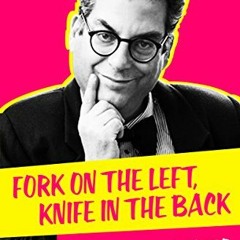 FREE PDF 📋 Fork on the Left, Knife in the Back by  Michael Musto KINDLE PDF EBOOK EP