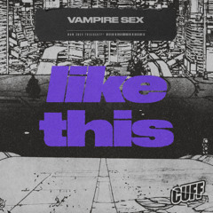 CUFF320 - Vampire Sex - Like This (Original Mix)
