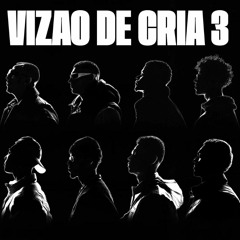 VISÃO DE CRIA 3 - Filipe Ret, Caio Luccas, L7nnon, Mc Cabelinho, Mc Maneirinho, PJ Houdini, Anezzi