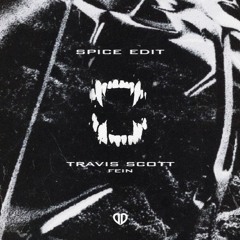 Travis Scott feat. Playboi Carti - FEIN (SPICE Edit) [DropUnited Exclusive]