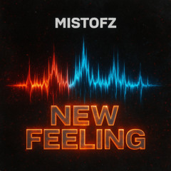 Mistofz - New Feeling
