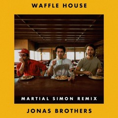 Jonas Brothers - Waffle House (Martial Simon Remix) (Filtered)