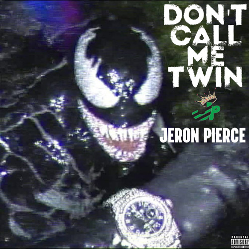 Don't Call Me Twin [Prod. by Beatsbynyc & Dom Kennet] - Jeron Pierce