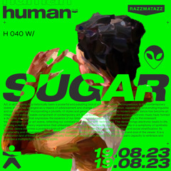 H 040 w/ Sugar @ Human Club [Fast Forward] (19.08.2023)