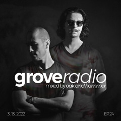 Oak and Hammer presents Grove Radio 24 (March 2022) [Two Year Anniversary Special]