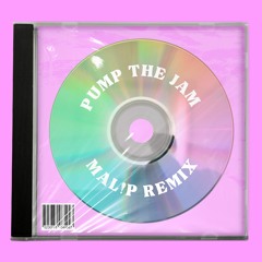 Pump Up The Jam (MAL!P Remix)