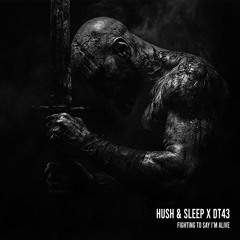 ELR011 || HUSH & SLEEP x DT43 - FIGHTING TO SAY I'M ALIVE (FREE DOWNLOAD)