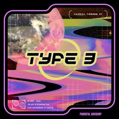Type 3 (Prod. Camrax, Tiresss)