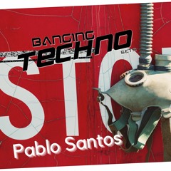 Pablo Santos @  Banging Techno sets 329