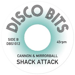 Cannon & Mirrorball - Shack Attack