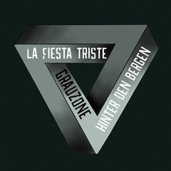 La Fiesta Triste - Hinter Den Bergen - Grauzone Cover