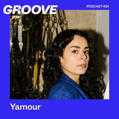 GROOVE Podcast 424 – Yamour