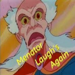 Menator Laugh's Again