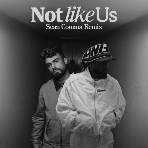Kendrick Lamar - Not Like Us (Sean Comma Remix)