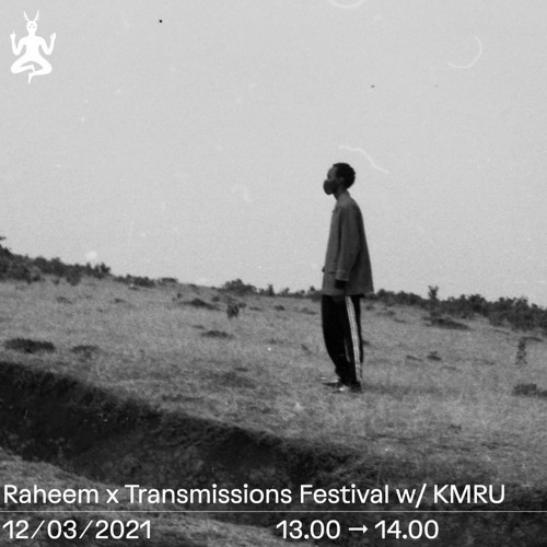 Radio Raheem x Transmissions Festival w/ KMRU
