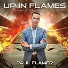 [PDF][Download] Up in Flames: Memoirs of a Billionaire&#x27s Brat