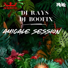 Dj Rays & Dj Boofix - Amicale Session