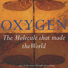ACCESS KINDLE 📒 Oxygen: The Molecule that Made the World (Popular Science) by  Nick