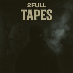 2FULL - Tapes [FREE]