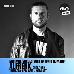 Minimal Shades W Antonio Romano - Episode 11: ALFRENK Guest Mix