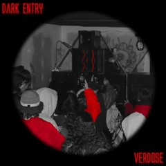 DARK ENTRY / VERDOSE