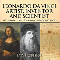 VIEW EBOOK 💞 Leonardo da Vinci: Artist, Inventor and Scientist: Art History Lessons