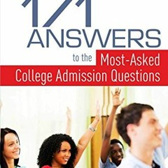 ACCESS EBOOK EPUB KINDLE PDF 171 Answers to the Most-Asked College Admissions Questio
