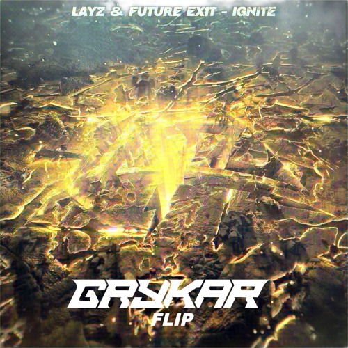 LAYZ & Future Exit - Ignite (GRYKAR Flip)