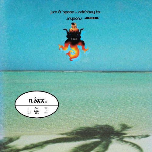 Jam & Spoon - Odessey To Anyoona (For Sam Mix By Noxx)