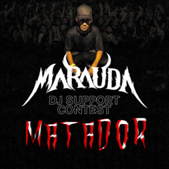 MATADOR - MARAUDA DJ SUPPORT CONTEST ENTRY