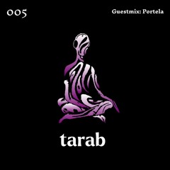 Tarab 005 - Guestmix: Portela