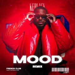 KeBlack - Mood (DEZIR French Club Remix)🛵 FREE DL
