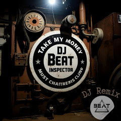 Did You Take My Money - (DJ Remix - Beat Inspector)