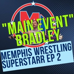 "Memphis Wrestling Superstarr" EP2, "Main Event" Bradley, Episode 687