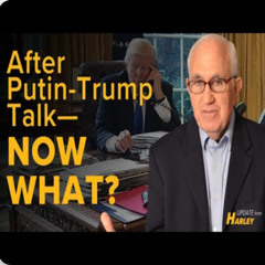 Daily Update June 5th – Trump-Putin Talk — Now What