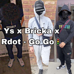 Ys x Bricka x Rdot - Go Go
