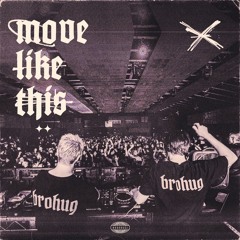 BROHUG - Move Like This (BROHOUSE)