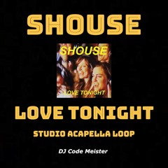 Shouse - Love Tonight (Studio Acapella Loop) FREE DOWNLOAD 123 bpm