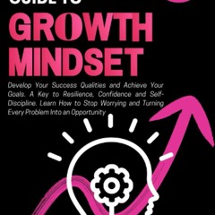 Free read✔ A Champion?s Guide to Growth Mindset: Develop Your Success Qualities