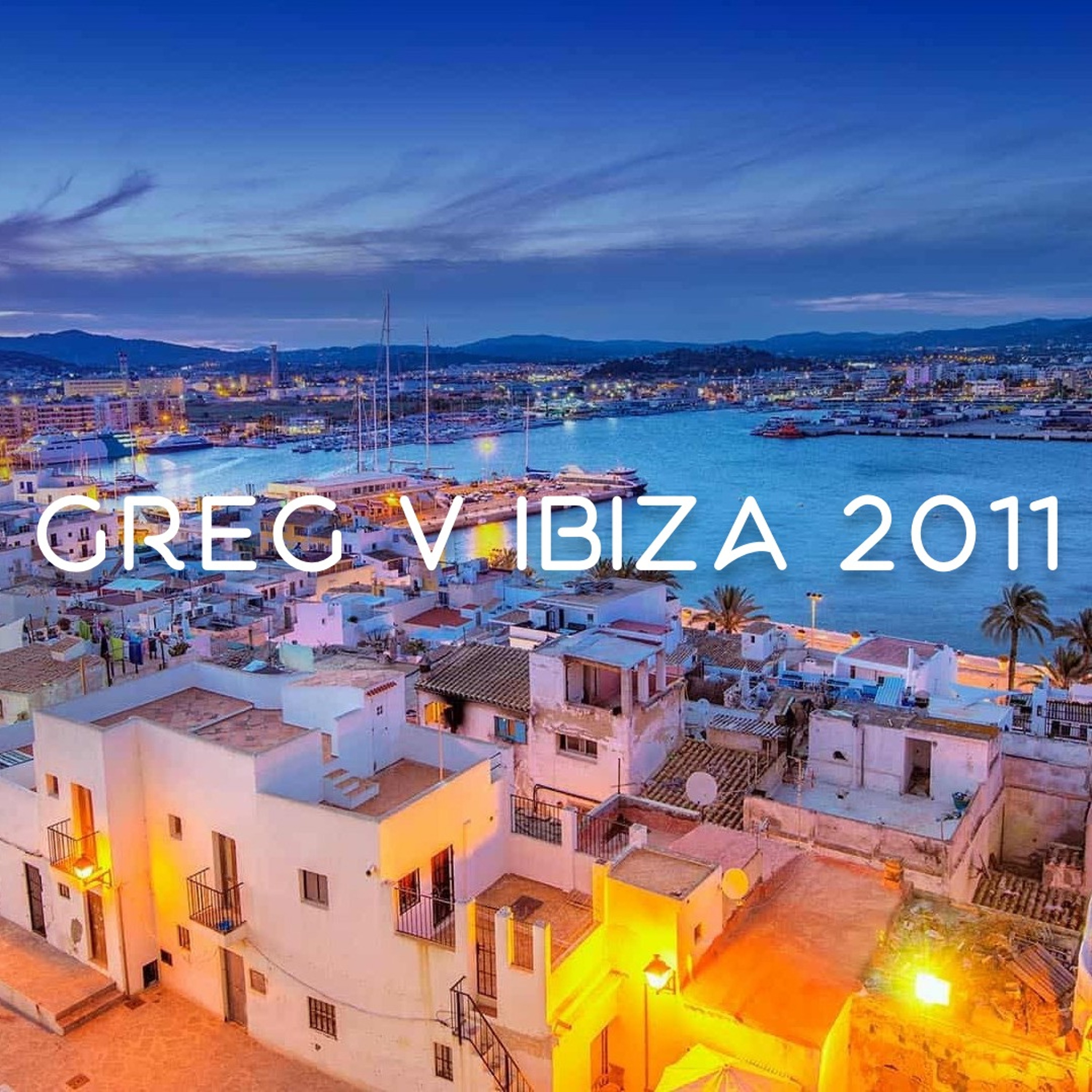Greg V  |  That's All About IBIZA 2011 #1