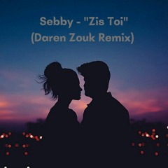 Sebby-''Zis Toi''(Daren Zouk Remix)