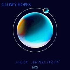 Glowy Hopes - Imax Mousavian -