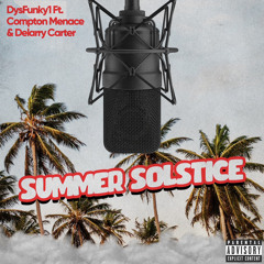 Summer Solstice Feat. Compton Menace & Delarry Carter