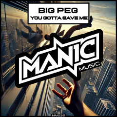 Big Peg - You Gotta Save Me (Donk Mix) (MM032)