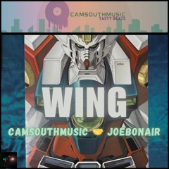 Wing- Prod by CamSouthMusic & JoeBonair