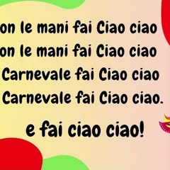 A Carnevale fai ciao ciao con testo