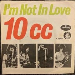 10cc - I'm Not In Love , By Niskens