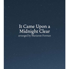 It Came Upon a Midnight Clear - Marianne Forman